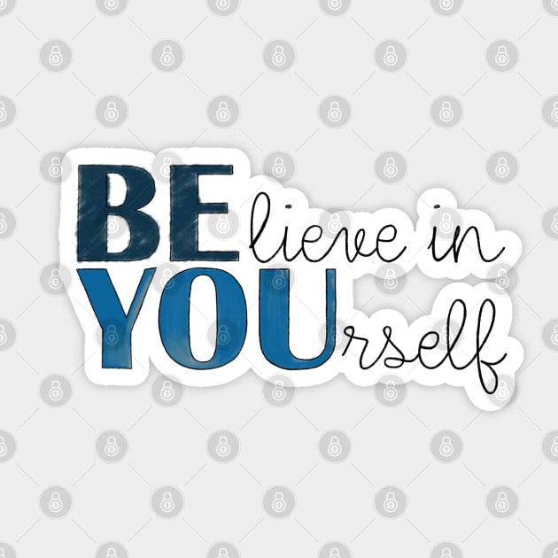 BE YOU! Believe in yourself Unisex Motivational Gift T-Shirt Sticker by C.Code